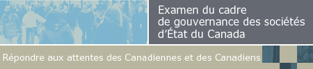 Examen du cadre de gouvernance des soci�t�s d'�tat du Canada - R�pondre aux attentes des Canadiennes et des Canadiens